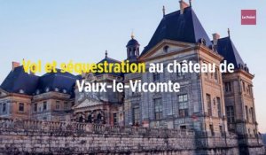 Vol et séquestration au château de Vaux-le-Vicomte