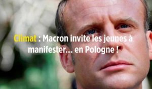 Climat : Macron invite les jeunes à manifester… en Pologne !