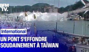 Un pont s’effondre soudainement à Taïwan