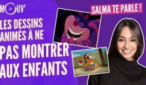SALMA TE PARLE : Les dessins animés à ne pas montrer aux enfants