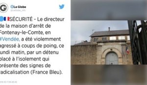 Le directeur de la maison d’arrêt de Fontenay-le-Comte agressé par un détenu