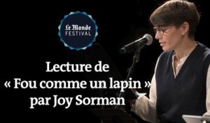 Joy Sorman : lecture de « Fou comme un lapin » au Monde Festival