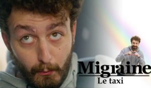 Migraine de Roman Frayssinet : Taxi - Clique - CANAL+