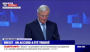 "Ce texte permet d'apporter de la sécurité juridique, partout là ou le Brexit crée de l'incertitude."  Michel Barnier annonce la conclusion d'un accord sur le Brexit