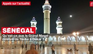 Sénégal : qu'est-ce que le Grand Magal célébré de Touba à Dakar ?