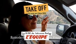 Take off, en route vers Tokyo 2020 - Adrénaline - Blog vidéo Defay #6