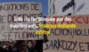 Lille : la fac bloquée par des manifestants, François Hollande exfiltré