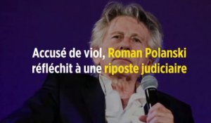 Accusé de viol, Roman Polanski réfléchit à une riposte judiciaire