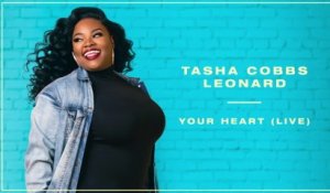 Tasha Cobbs Leonard - Your Heart