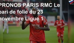 PRONOS PARIS RMC Le pari de folie du 23 novembre Ligue 1