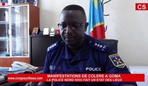 MANIFESTATION DE COLÈRE À GOMA: LA POLICE FAIT L'ETAT DES LIEUX