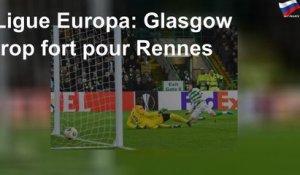 Ligue Europa: Glasgow trop fort pour Rennes