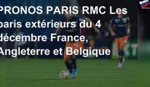 PRONOS PARIS RMC Les paris extérieurs du 4 décembre France, Angleterre et Belgique