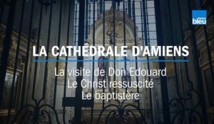 Visite de la cathédrale d'Amiens : "Ce Christ a un regard bienveillant et bon"