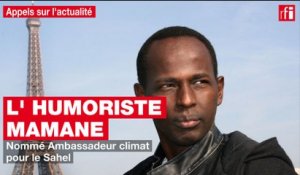 L'humoriste Mamane nommé Ambassadeur climat pour le Sahel