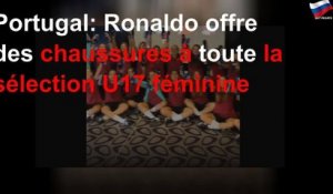 Portugal: Ronaldo offre des chaussures à toute la sélection U17 féminine