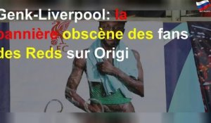 Genk-Liverpool: la bannière obscène des fans des Reds sur Origi