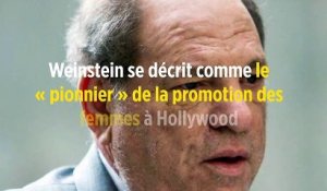 Weinstein se décrit comme le « pionnier » de la promotion des femmes à Hollywood