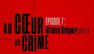 PODCAST. Affaire Gregory, troisième partie