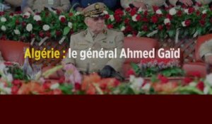 Algérie : le général Ahmed Gaïd Salah est mort