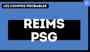 Reims-PSG : les compos probables