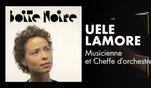 Uèle Lamore | Boite Noire