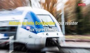 Alstom rachète Bombardier pour résister aux tigres chinois