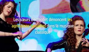 Les sœurs Berthollet dénoncent les agressions sexuelles dans la musique classique