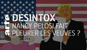 Nancy Pelosi fait pleurer les veuves ? | 24/02/2020 | Désintox | ARTE