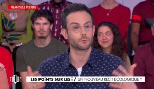 Les points sur les i : Un nouveau récit écologique ? - Clique - CANAL+