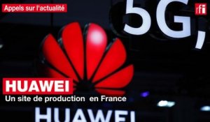 Huawei : un site de production  en France