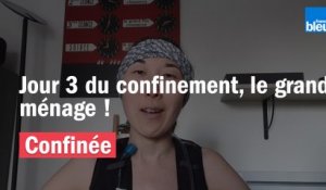 Jour 3 du confinement, le grand ménage !