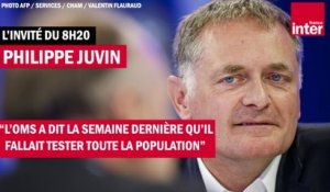 Philippe Juvin : "L'OMS a dit la semaine dernière qu'il fallait tester toute la population"