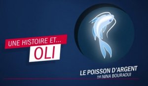 "Le poisson d'argent", par Nina Bouraoui - Une histoire et Oli !