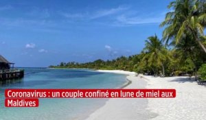 Coronavirus : un couple confiné en lune de miel aux Maldives