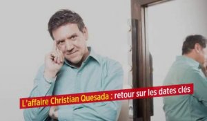 L’affaire Christian Quesada : retour sur les dates clés