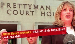 Affaire Monica Lewinsky : décès de Linda Tripp, figure clé du scandale
