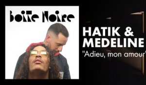 Hatik et Medeline (live) | Boite Noire
