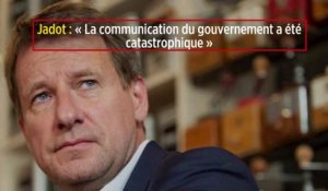 Jadot : « La communication du gouvernement a été catastrophique »