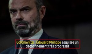Coronavirus : Édouard Philippe esquisse un déconfinement très progressif