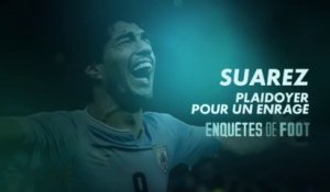 Enquêtes de foot : Luis Suárez, plaidoyer pour un enragé
