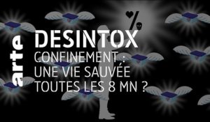 Confinement : une vie sauvée toutes les 8 mn ? | 30/04/2020 | Désintox | ARTE