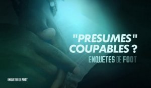 Enquêtes de foot : "Présumés coupables ?"