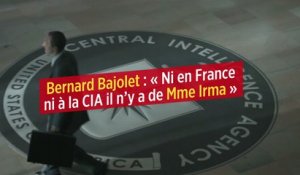 Bernard Bajolet : « Ni en France ni à la CIA il n’y a de Mme Irma »