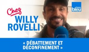 HUMOUR | Débattement et déconfinement - Willy Rovelli met les points sur les i