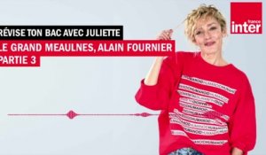 Prépare le bac avec Juliette - Le grand Meaulnes d'Alain Fournier (3/4)