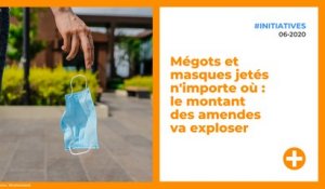 Mégots et masques jetés n'importe où : le montant des amendes va exploser