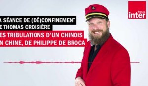 "Les tribulations d'un chinois en Chine" - La séance de (dé)confinement de Thomas Croisière