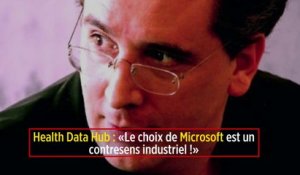 Health Data Hub : « Le choix de Microsoft est un contresens industriel ! »