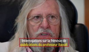 Interrogations sur la frénésie de publications du professeur Raoult